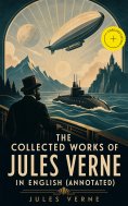 ebook: The Collected Works of Jules Verne in English (Annotated)