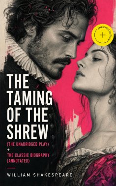 eBook: The Taming of the Shrew (The Unabridged Play) + The Classic Biography (Annotated)