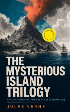 ebook: The Mysterious Island Trilogy - The Original US Translation (Annotated)