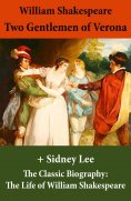 ebook: Two Gentlemen of Verona (The Unabridged Play) + The Classic Biography