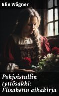 eBook: Pohjoistullin tyttösakki: Elisabetin aikakirja