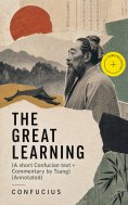 ebook: The Great Learning (A short Confucian text + Commentary by Tsang) (Annotated)