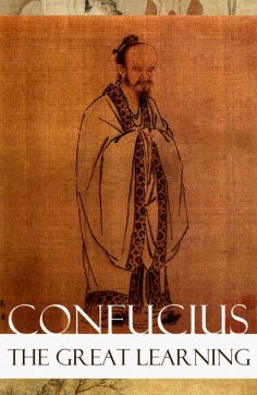 eBook: The Great Learning (A short Confucian text + Commentary by Tsang)