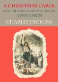 eBook: A Christmas Carol - with the original illustrations by John Leech (Annotated)