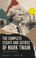 ebook: The Complete Essays and Satires of Mark Twain (Annotated)