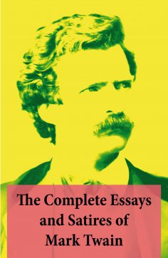 eBook: The Complete Essays and Satires of Mark Twain