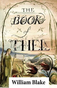 eBook: The Book of Thel (Illuminated Manuscript with the Original Illustrations of William Blake)
