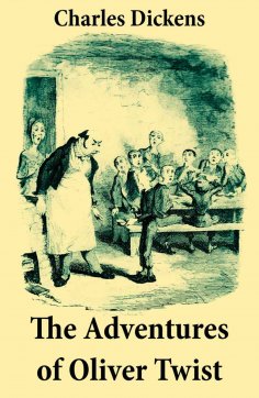 ebook: The Adventures of Oliver Twist: Unabridged with the Original Illustrations by George Cruikshank