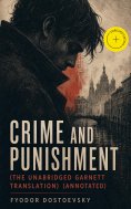 eBook: Crime and Punishment (The Unabridged Garnett Translation) (Annotated)
