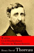eBook: Walden + Civil Disobedience + Slavery in Massachusetts