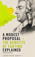 ebook: A Modest Proposal + The Benefits of Farting Explained (Annotated)