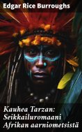 eBook: Kauhea Tarzan: Seikkailuromaani Afrikan aarniometsistä