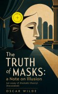 ebook: The Truth of Masks: a Note on Illusion (an essay of dramatic theory) (Annotated)