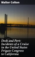 eBook: Deck and Port: Incidents of a Cruise in the United States Frigate Congress to California
