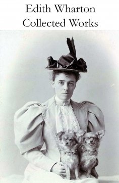 ebook: Collected Works of Edith Wharton (31 books in one volume) (Annotated)