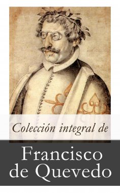 ebook: Colección integral de Francisco de Quevedo