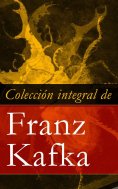 ebook: Colección integral de Franz Kafka
