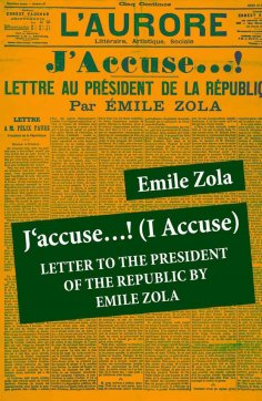 eBook: J'accuse…! (I Accuse): Letter to the President of the Republic by Emile Zola (Unabridged)