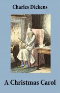 ebook: A Christmas Carol (Unabridged and Fully Illustrated) (Annotated)