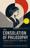 ebook: The Consolation of Philosophy (translated by H. R. James M.A.) (Annotated)