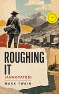 ebook: Roughing It (Annotated)