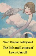 eBook: The Life and Letters of Lewis Carroll: The Original Scandalous Biography by Carroll's nephew