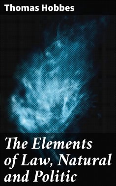 ebook: The Elements of Law, Natural and Politic