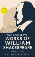eBook: The Complete Works of William Shakespeare (Annotated)
