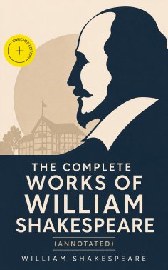 eBook: The Complete Works of William Shakespeare (Annotated)