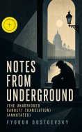 ebook: Notes from Underground (The Unabridged Garnett Translation) (Annotated)