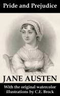 ebook: Pride and Prejudice (with the original watercolor illustrations by C.E. Brock) (Annotated)