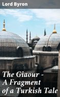 ebook: The Giaour — A Fragment of a Turkish Tale