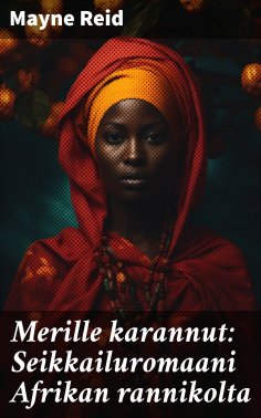 eBook: Merille karannut: Seikkailuromaani Afrikan rannikolta