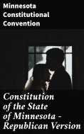ebook: Constitution of the State of Minnesota — Republican Version