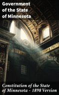 eBook: Constitution of the State of Minnesota — 1898 Version