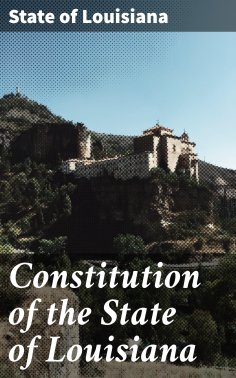 ebook: Constitution of the State of Louisiana