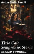 eBook: Tizio Caio Sempronio: Storia mezzo romana