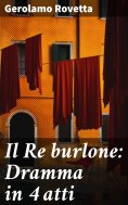 eBook: Il Re burlone: Dramma in 4 atti