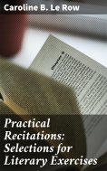 eBook: Practical Recitations: Selections for Literary Exercises