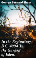 eBook: In the Beginning: B.C. 4004 (In the Garden of Eden)