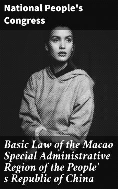 eBook: Basic Law of the Macao Special Administrative Region of the People' s Republic of China