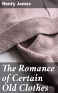 eBook: The Romance of Certain Old Clothes