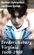 eBook: Fredericksburg, Virginia 1608-1908