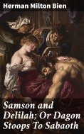 eBook: Samson and Delilah; Or Dagon Stoops To Sabaoth