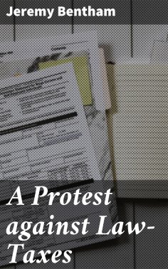 eBook: A Protest against Law-Taxes