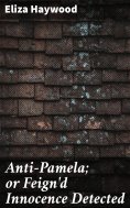ebook: Anti-Pamela; or Feign'd Innocence Detected