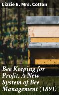 eBook: Bee Keeping for Profit. A New System of Bee Management (1891)