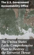 eBook: The United States Lacks Comprehensive Plan to Destroy the Terrorist Threat