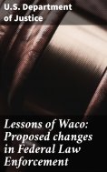 eBook: Lessons of Waco: Proposed changes in Federal Law Enforcement