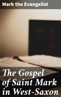 ebook: The Gospel of Saint Mark in West-Saxon